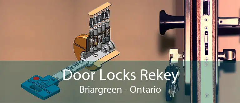 Door Locks Rekey Briargreen - Ontario