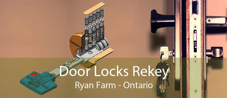 Door Locks Rekey Ryan Farm - Ontario