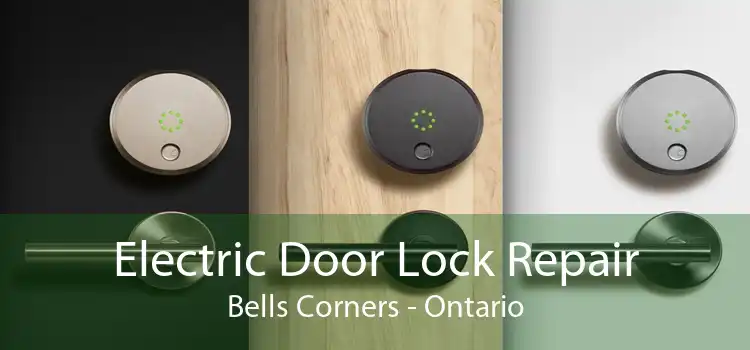 Electric Door Lock Repair Bells Corners - Ontario
