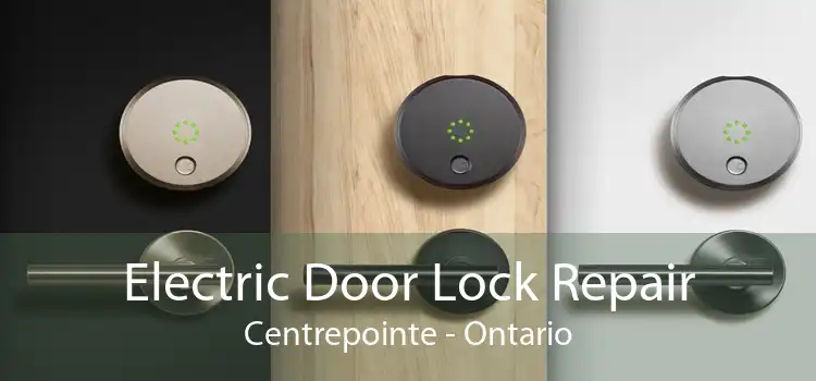 Electric Door Lock Repair Centrepointe - Ontario