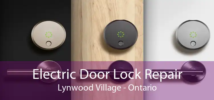 Electric Door Lock Repair Lynwood Village - Ontario