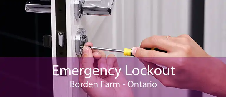 Emergency Lockout Borden Farm - Ontario