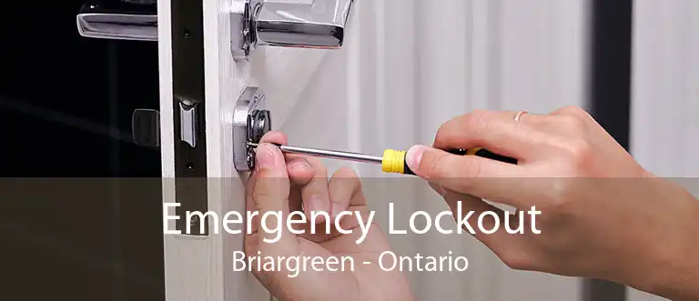 Emergency Lockout Briargreen - Ontario
