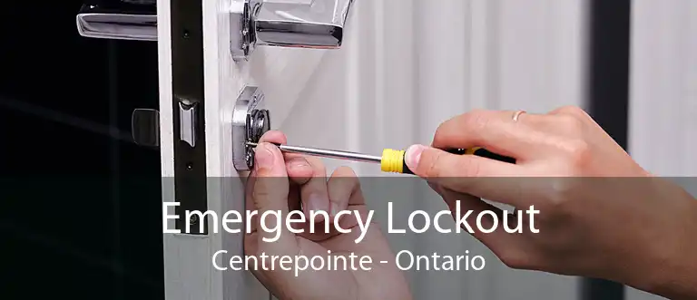 Emergency Lockout Centrepointe - Ontario