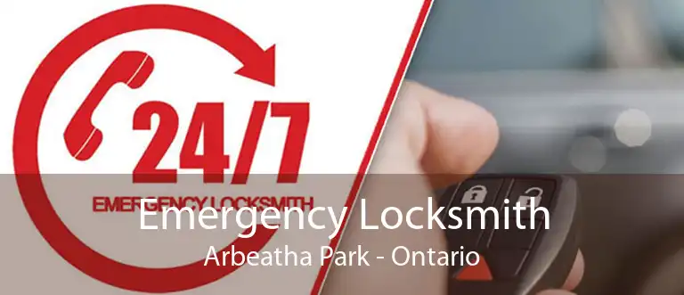 Emergency Locksmith Arbeatha Park - Ontario
