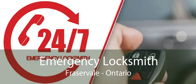Emergency Locksmith Fraservale - Ontario