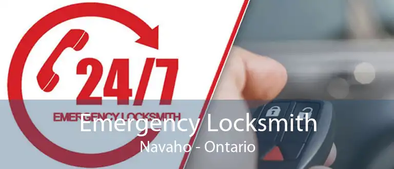 Emergency Locksmith Navaho - Ontario