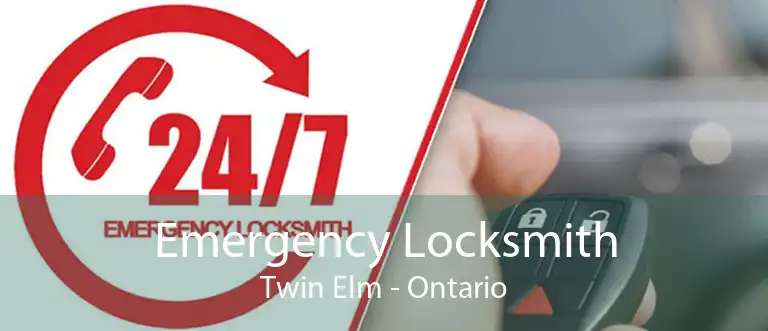 Emergency Locksmith Twin Elm - Ontario