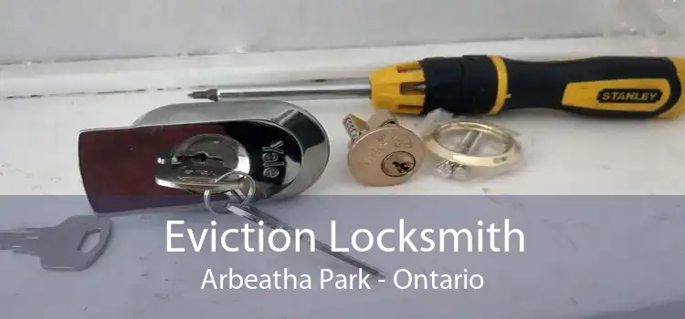 Eviction Locksmith Arbeatha Park - Ontario