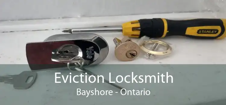 Eviction Locksmith Bayshore - Ontario