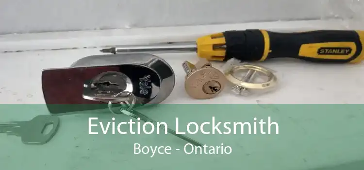 Eviction Locksmith Boyce - Ontario
