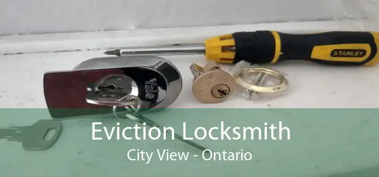 Eviction Locksmith City View - Ontario