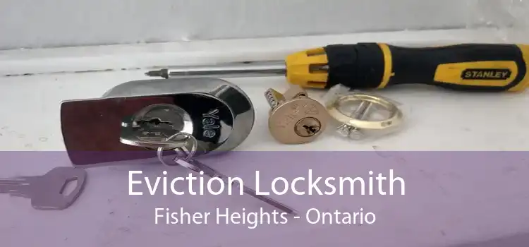 Eviction Locksmith Fisher Heights - Ontario