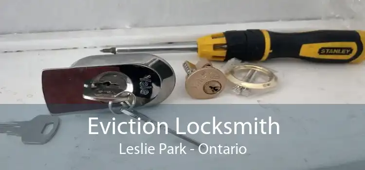 Eviction Locksmith Leslie Park - Ontario