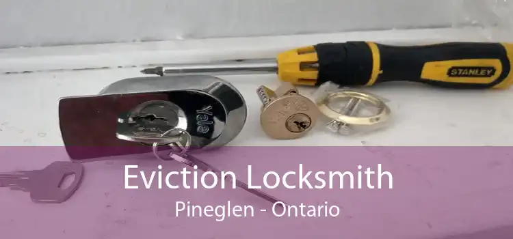 Eviction Locksmith Pineglen - Ontario