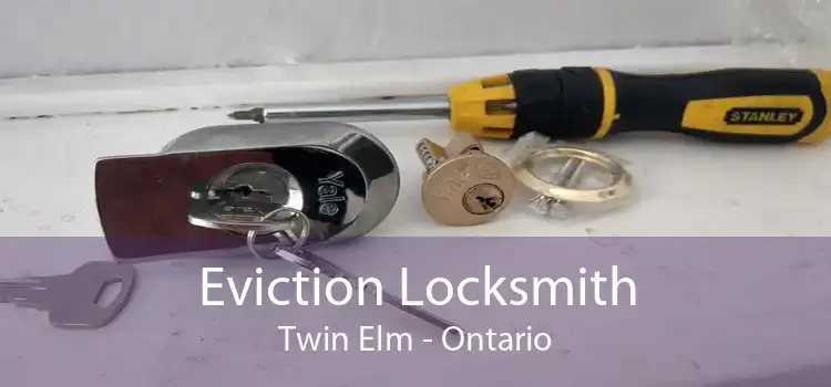 Eviction Locksmith Twin Elm - Ontario