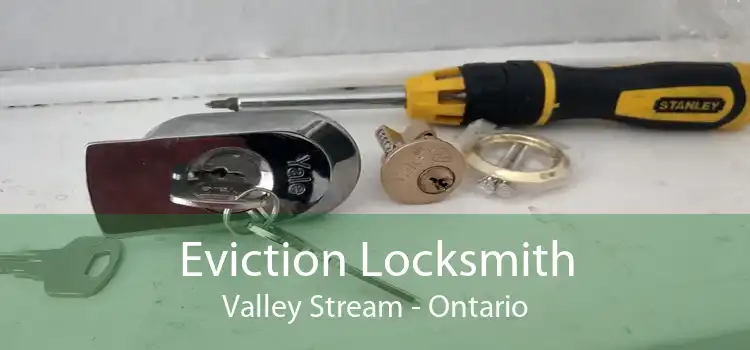 Eviction Locksmith Valley Stream - Ontario