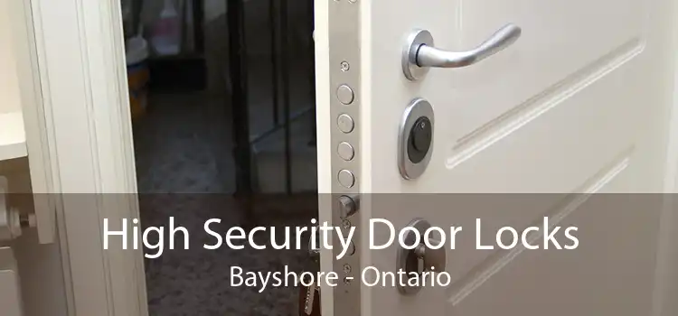 High Security Door Locks Bayshore - Ontario