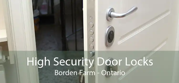 High Security Door Locks Borden Farm - Ontario