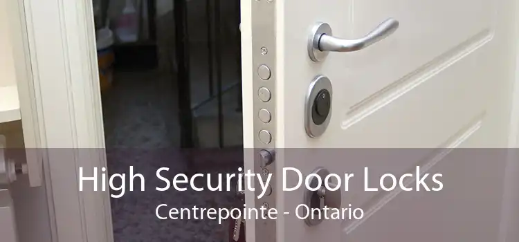 High Security Door Locks Centrepointe - Ontario