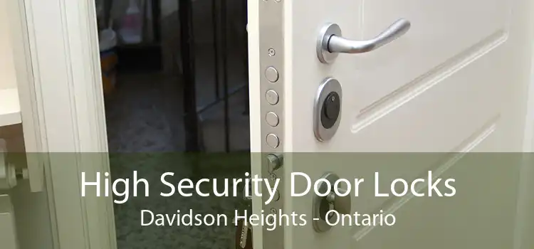 High Security Door Locks Davidson Heights - Ontario