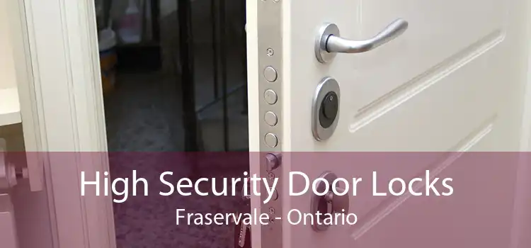 High Security Door Locks Fraservale - Ontario