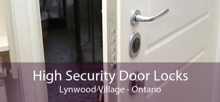 High Security Door Locks Lynwood Village - Ontario