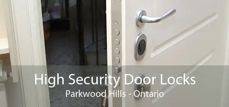 High Security Door Locks Parkwood Hills - Ontario