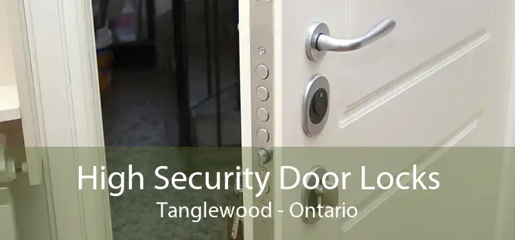 High Security Door Locks Tanglewood - Ontario