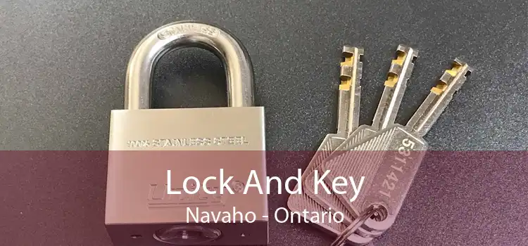 Lock And Key Navaho - Ontario