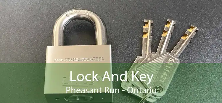 Lock And Key Pheasant Run - Ontario