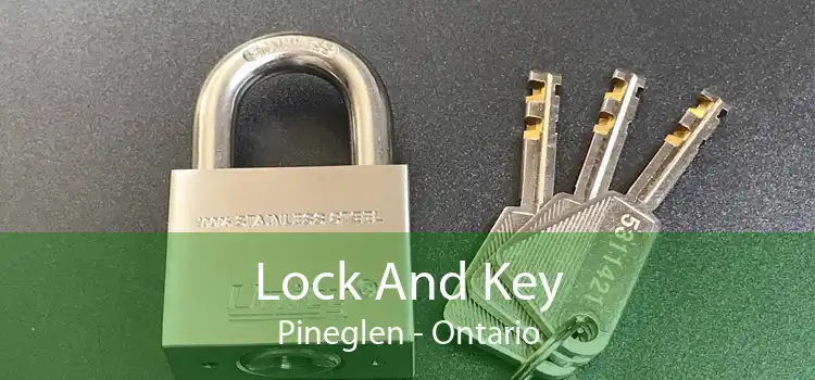 Lock And Key Pineglen - Ontario