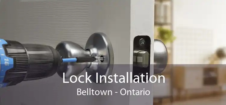 Lock Installation Belltown - Ontario