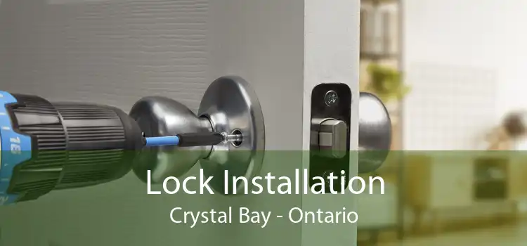 Lock Installation Crystal Bay - Ontario