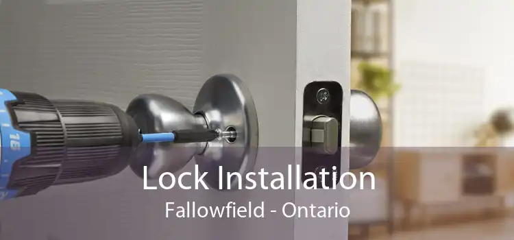 Lock Installation Fallowfield - Ontario
