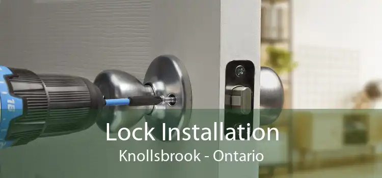 Lock Installation Knollsbrook - Ontario
