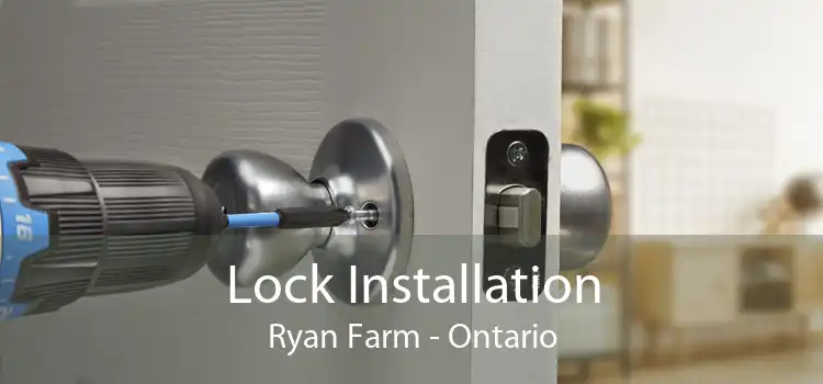 Lock Installation Ryan Farm - Ontario