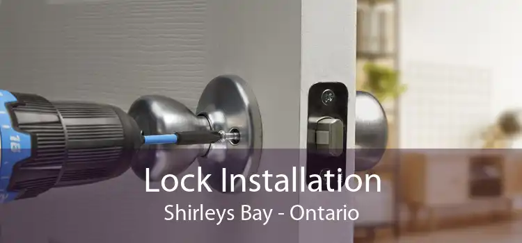 Lock Installation Shirleys Bay - Ontario