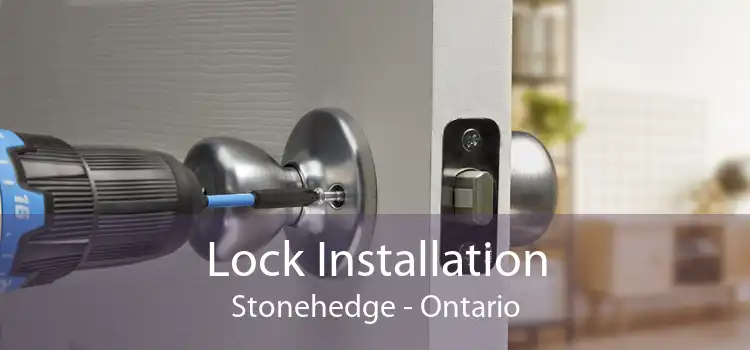 Lock Installation Stonehedge - Ontario
