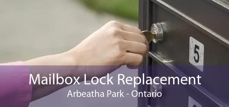 Mailbox Lock Replacement Arbeatha Park - Ontario