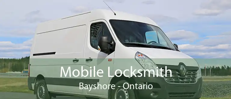 Mobile Locksmith Bayshore - Ontario