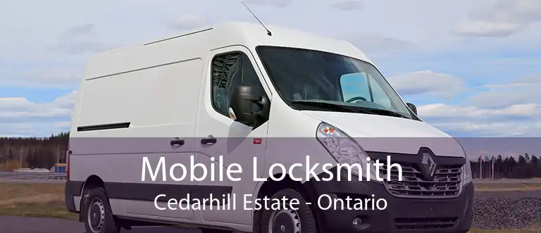 Mobile Locksmith Cedarhill Estate - Ontario