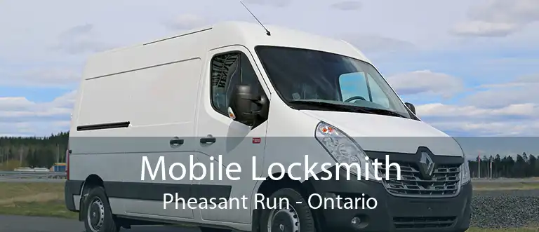 Mobile Locksmith Pheasant Run - Ontario