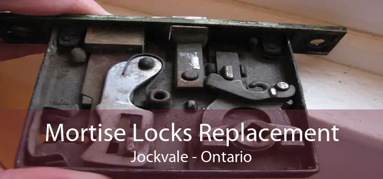Mortise Locks Replacement Jockvale - Ontario