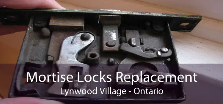 Mortise Locks Replacement Lynwood Village - Ontario