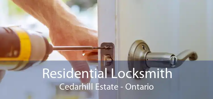 Residential Locksmith Cedarhill Estate - Ontario