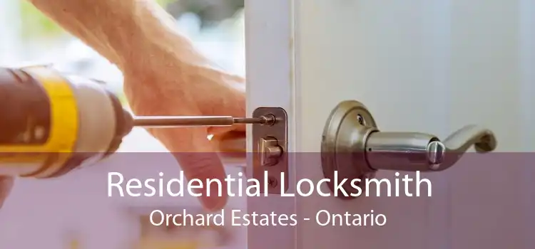 Residential Locksmith Orchard Estates - Ontario