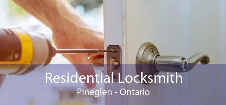 Residential Locksmith Pineglen - Ontario