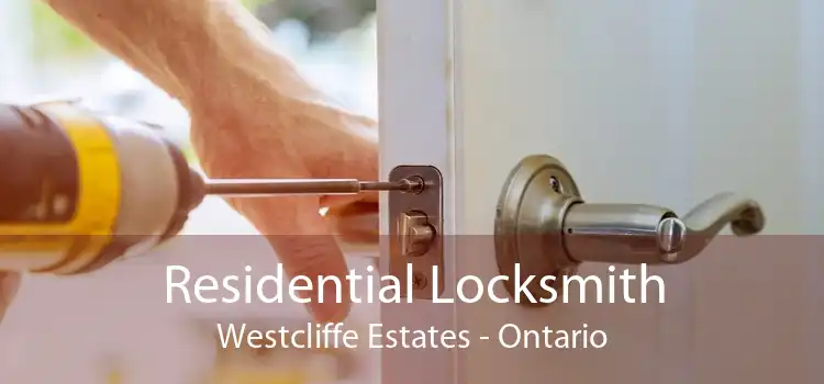 Residential Locksmith Westcliffe Estates - Ontario