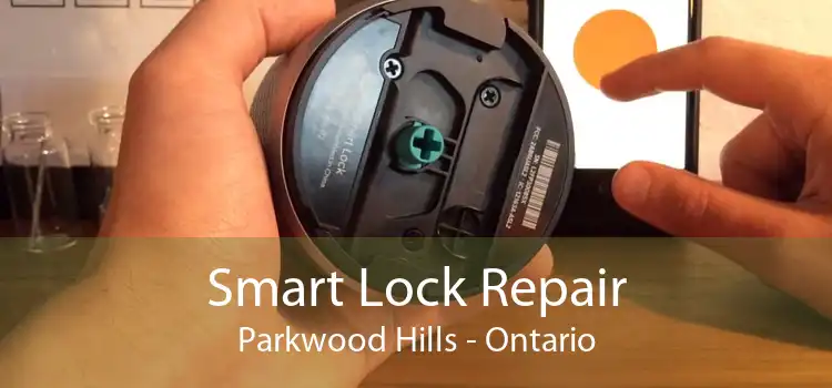 Smart Lock Repair Parkwood Hills - Ontario